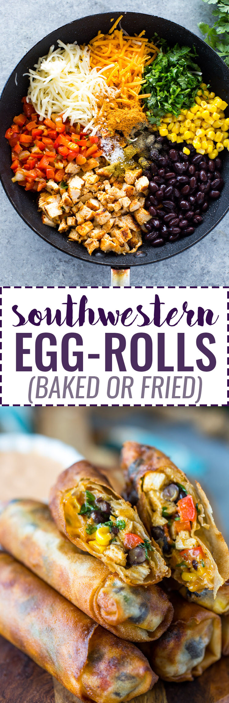 Southwestern Egg Rolls (Baked or Fried)
